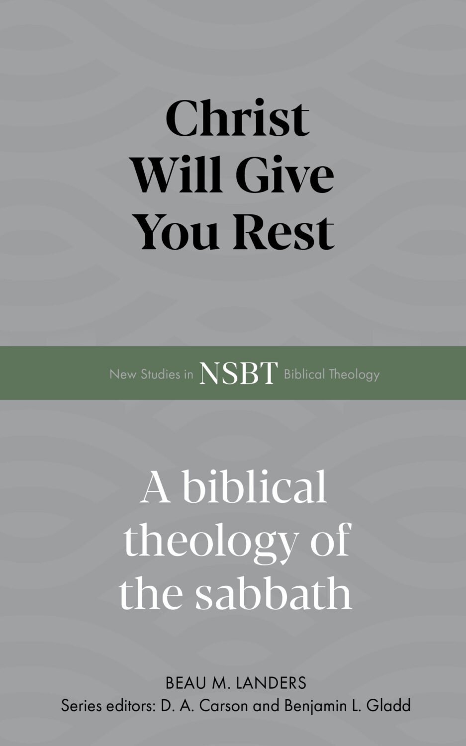 Christ Will Give You Rest by Beau Landers
