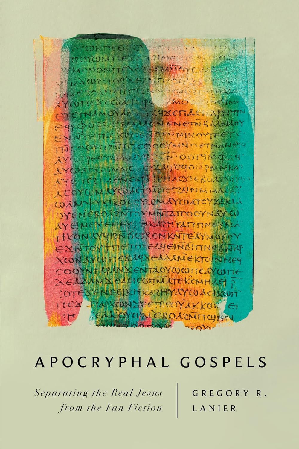 Apocryphal Gospels by Gregory R. Lanier