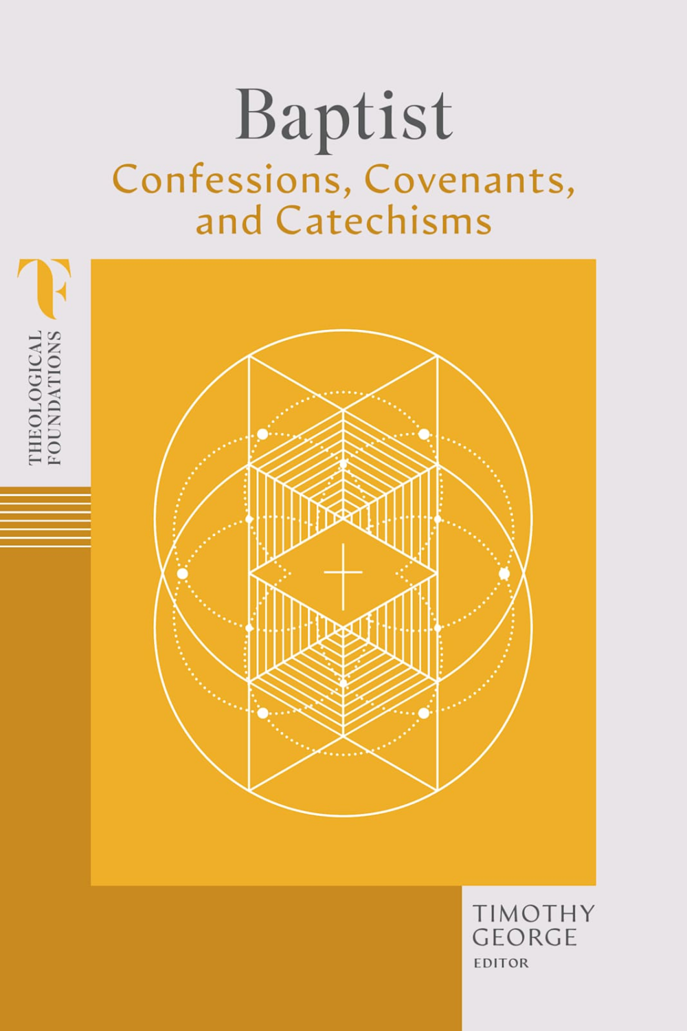 Baptist Confessions by Timothy George