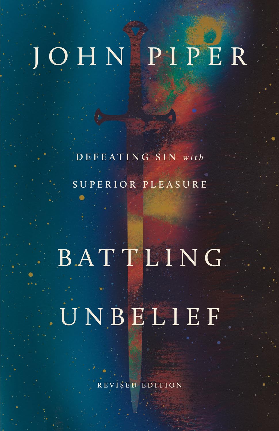 Battling Unbelief by John Piper