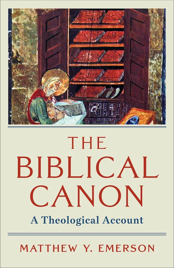 The Biblical Canon by Matthew Y. Emerson