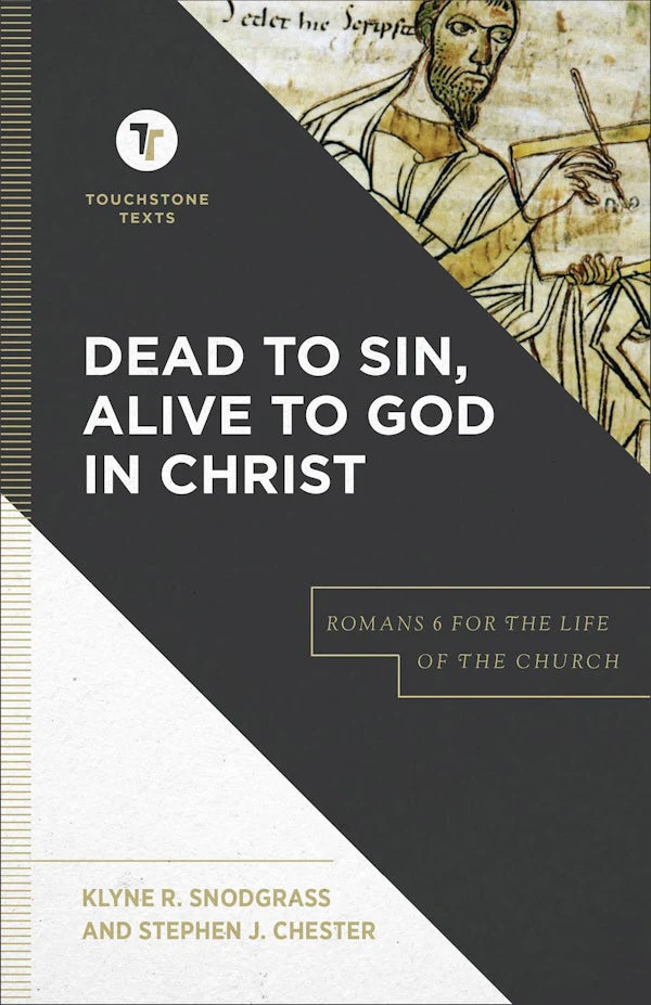 Dead to Sin, Alive to God in Christ by Klyne R. Snodgrass