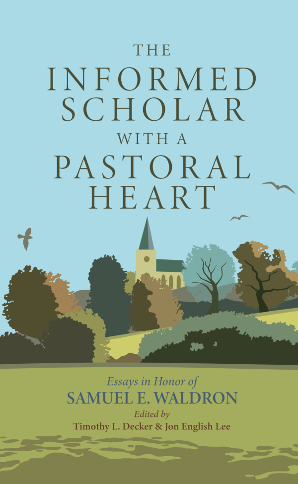 The Informed Scholar With a Pastoral Heart by Various (ed.)