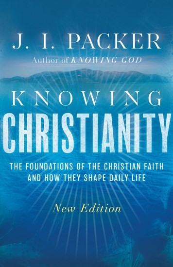 Knowing Christianity by J. I. Packer
