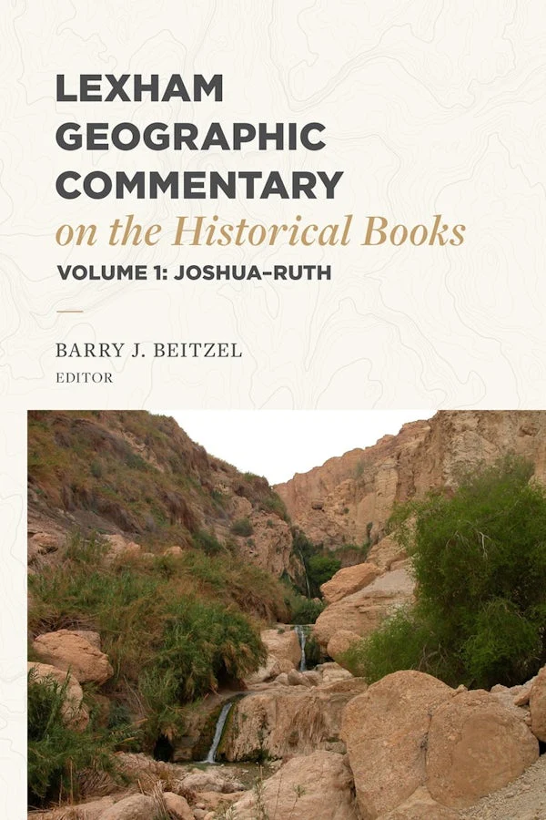 Lexham Geographic Commentary on the Historical Books, Volume 1 by Barry J. Beitzel (ed.)