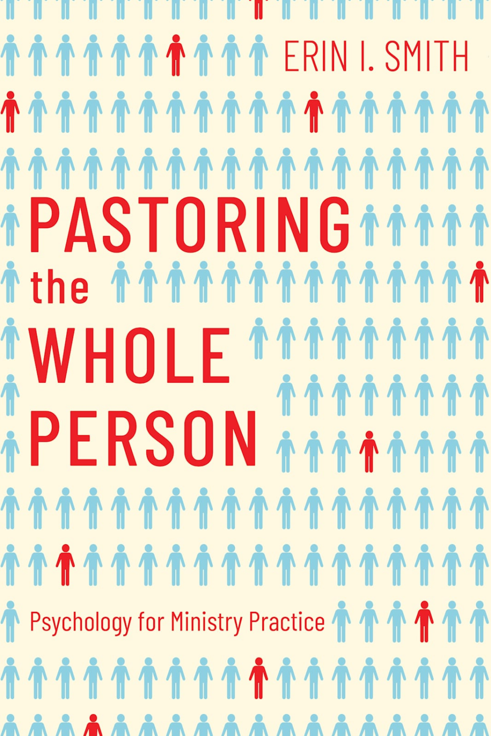 Pastoring the Whole Person by Erin I. Smith