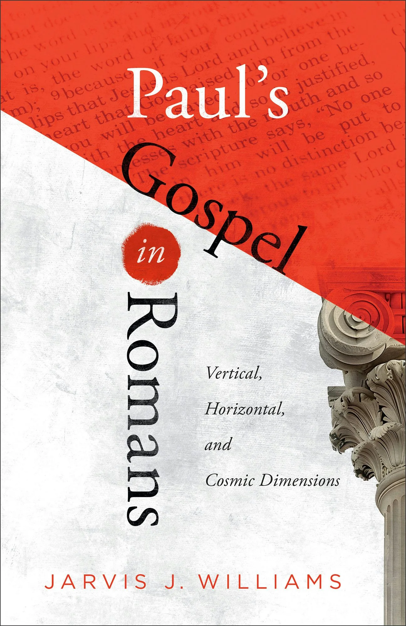 Paul's Gospel in Romans by Jarvis J. Williams