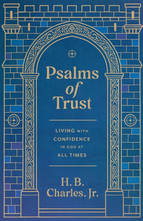Psalms of Trust by H. B. Charles Jr.
