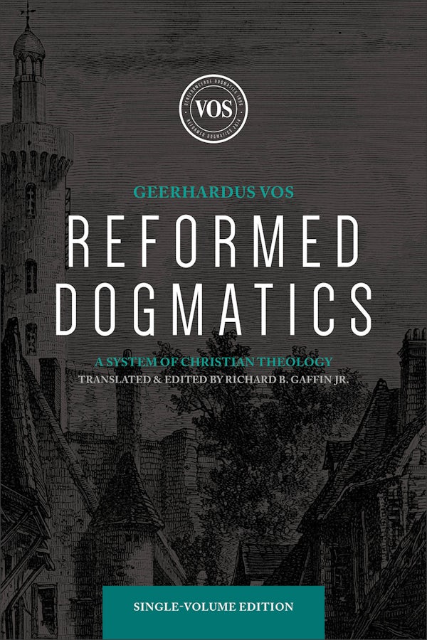 Reformed Dogmatics by Geerhardus Vos