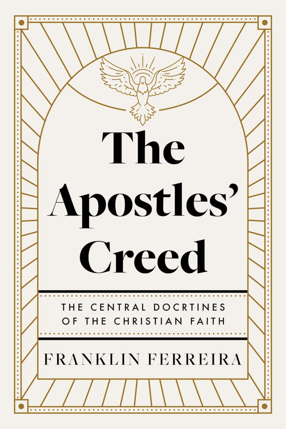 The Apostles' Creed by Franklin Ferreira