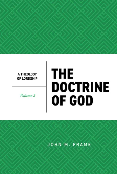 The Doctrine of God by John M. Frame