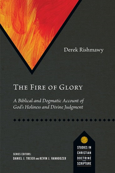 The Fire of Glory by Derek Rishmawy