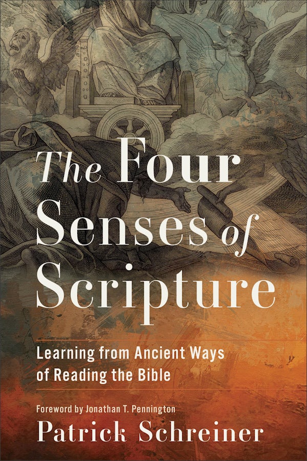 The Four Senses of Scripture by Patrick Schreiner
