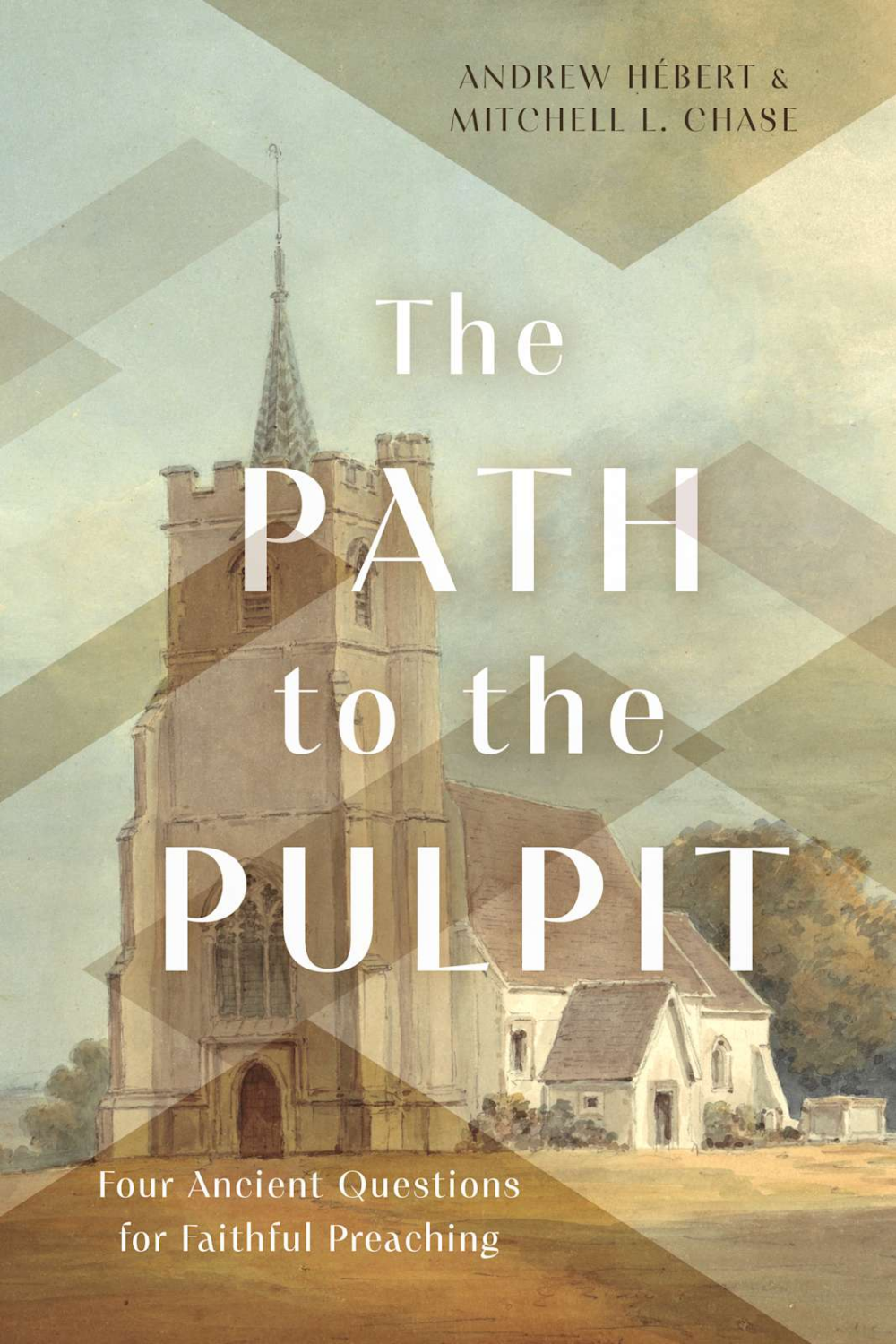 The Path to the Pulpit by Andrew Hébert & Mitchell L. Chase