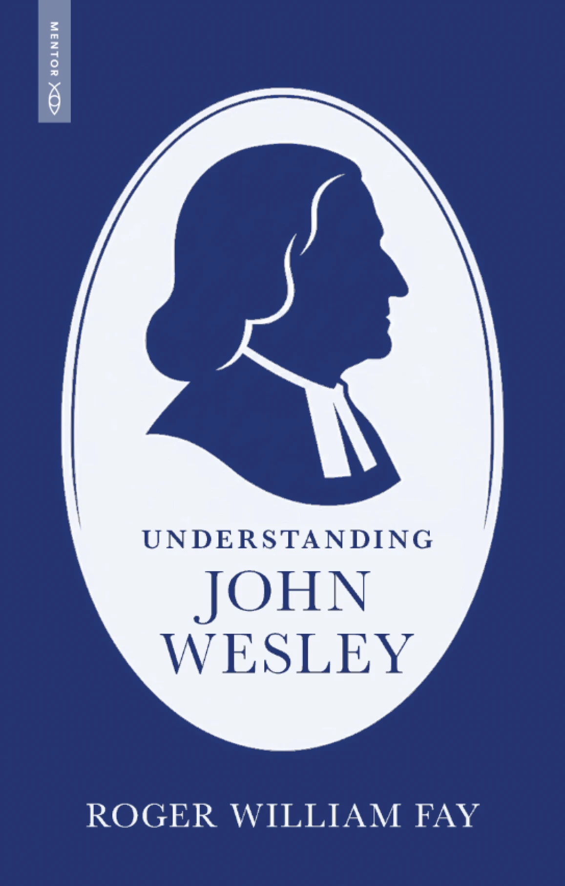Understanding John Wesley by Roger William Fay